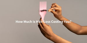 How much is hair loss costing you?