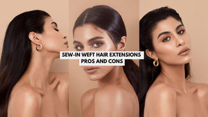 SEW-IN WEFT HAIR EXTENSIONS PROS AND CONS