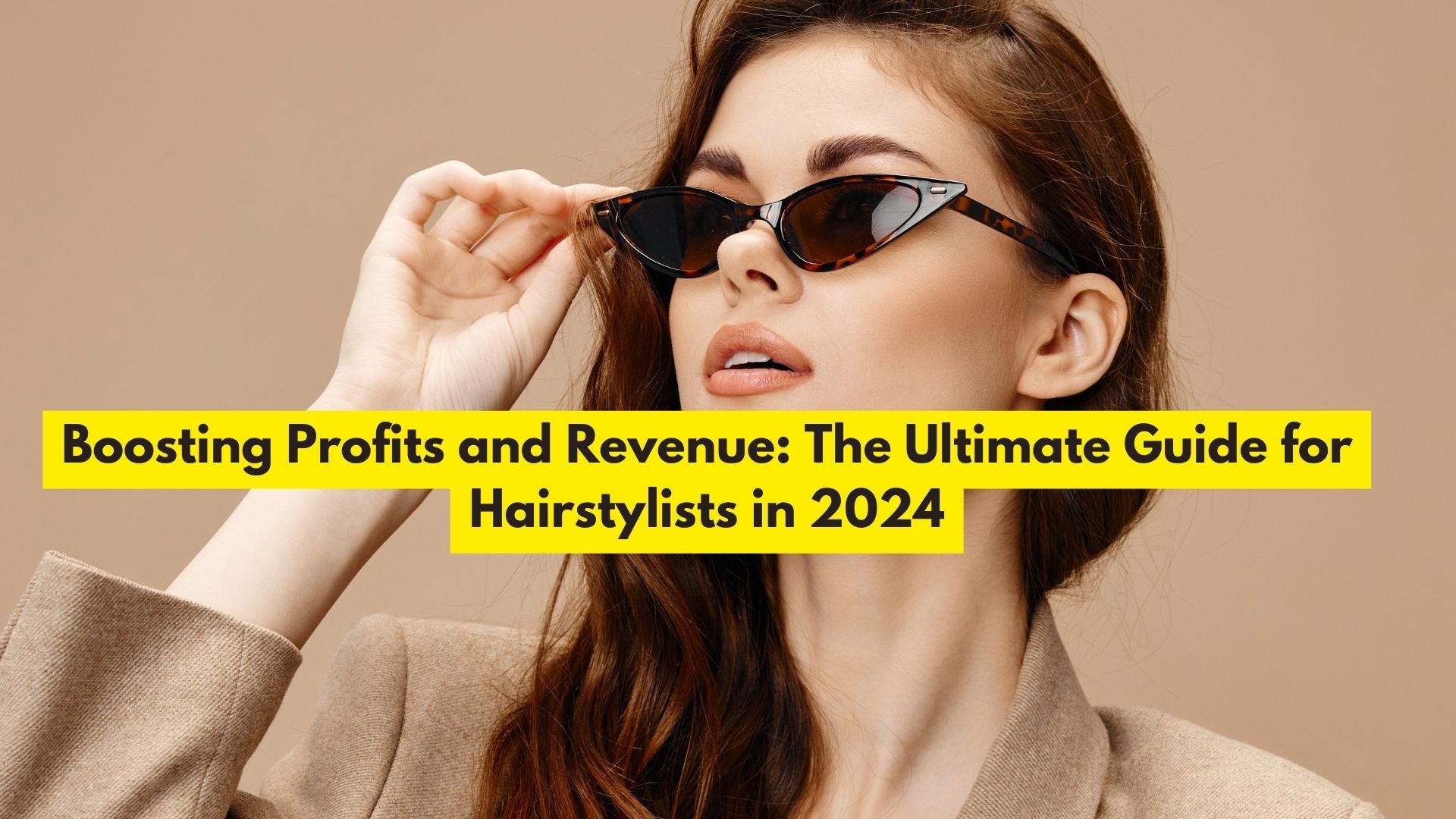 Boosting Profits and Revenue: The Ultimate Guide for Hairstylists in 2024